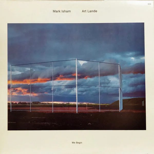 Mark Isham / Art Lande – We Begin