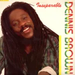 Dennis Brown – Inseparable