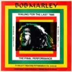 Bob Marley – Wailing For The Last Time (The Final Performance)