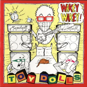 Toy Dolls – Wakey Wakey!