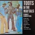 Toots & The Maytals – Funky Kingston