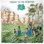 Steel Pulse – Tribute To The Martyrs