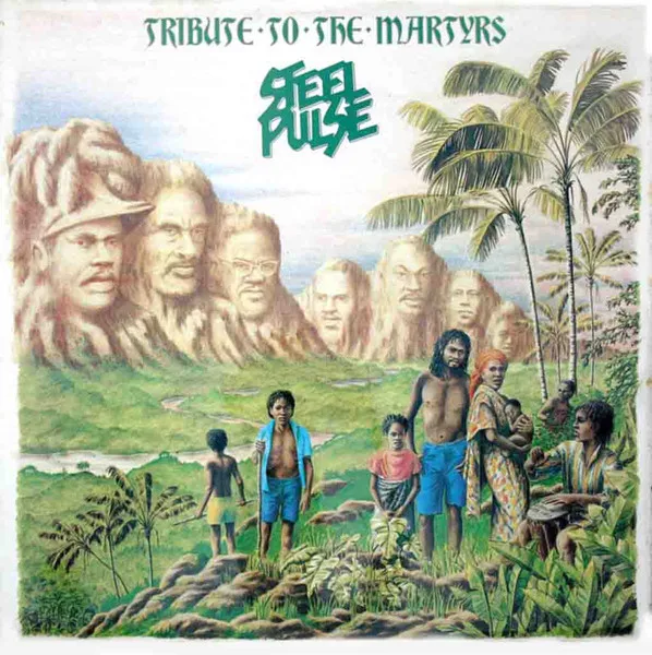 Steel Pulse – Tribute To The Martyrs