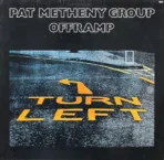 Pat Metheny Group – Offramp