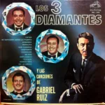 Los Tres Diamantes – Y Las Canciones De Gabriel Ruiz