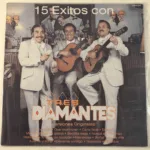 Los Tres Diamantes – 15 Éxitos Con Los Tres Diamantes