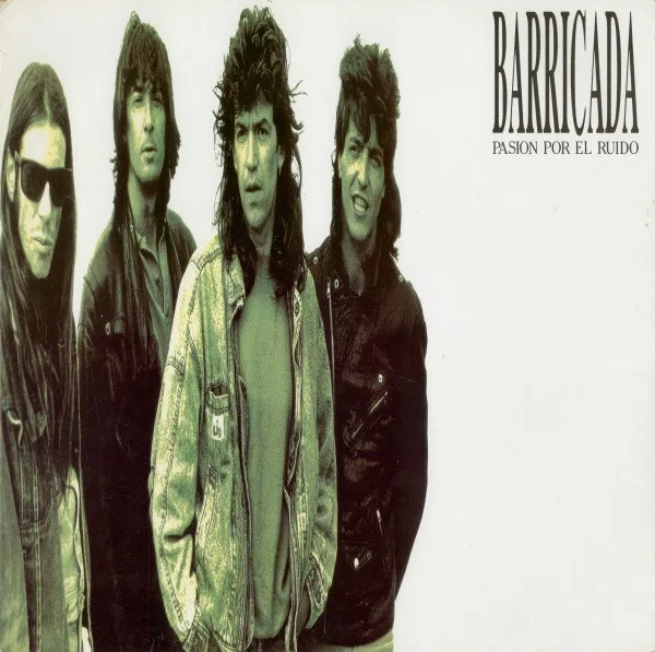 Barricada – Pasión Por El Ruido
