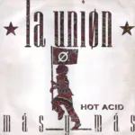 La Unión – Más Y Más (Hot Acid)