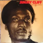 Jimmy Cliff – I Am The Living