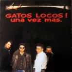 Gatos Locos – Una Vez Más