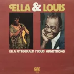 Ella & Louis – Ella Fitzgerald Y Louis Armstrong