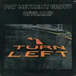 Pat Metheny Group – Offramp