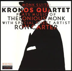 Kronos Quartet – Monk Suite: Kronos Quartet Plays Music Of Thelonious Monk