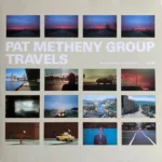Pat Metheny Group – Travels
