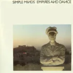 Simple Minds – Empires And Dance