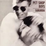 Pet Shop Boys – Suburbia