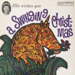 Ella Fitzgerald – Ella Wishes You A Swinging Christmas