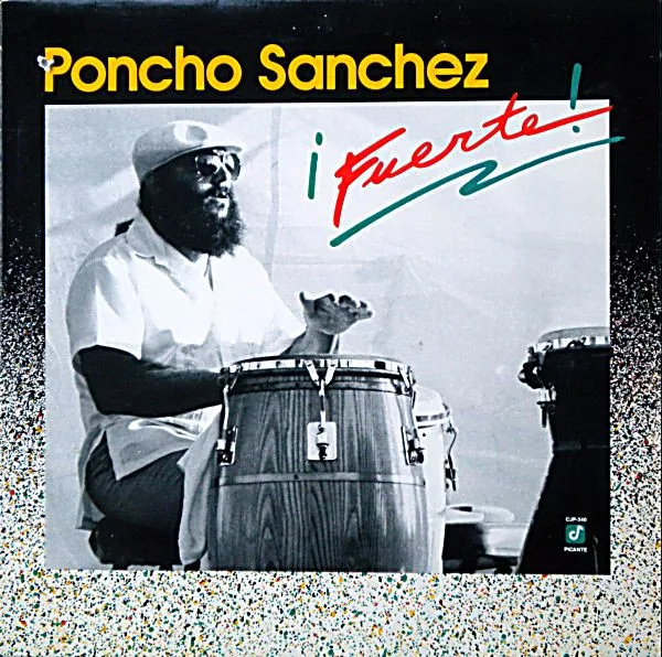 Poncho Sanchez – ¡Fuerte!