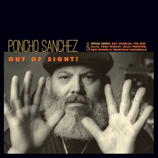Poncho Sanchez – Out Of Sight
