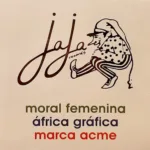 Ja ja Records - Moral Femenina / África Gráfica / Marca Acme