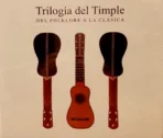 Trilogía del Timple - Del Folklore a la Clásica