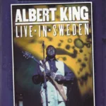 Albert King – Live In Sweden