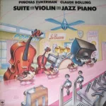 Claude Bolling / Pinchas Zukerman – Suite For Violin And Jazz Piano