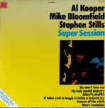 Mike Bloomfield / Al Kooper / Stephen Stills – Super Session