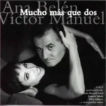 Ana Belén, Víctor Manuel – Mucho Más Que Dos