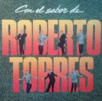 Roberto Torres – Con El Sabor De Roberto Torres