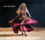 Maria Bethânia – Abraçar E Agradecer