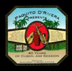 Paquito D'Rivera – Paquito D'Rivera Presents 40 Years Of Cuban Jam Session