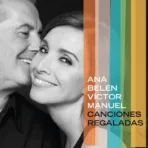 Ana Belén, Víctor Manuel – Canciones Regaladas