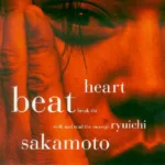 Ryuichi Sakamoto – Heartbeat
