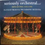 The Royal Philharmonic Orchestra – Seriously Orchestral… Hits Of Phil Collins