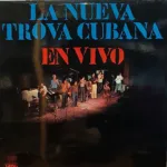 La Nueva Trova Cubana En Vivo