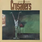 Crusaders – Ghetto Blaster
