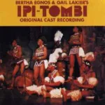 Bertha Egnos & Gail Lakier's Ipi Tombi: Original Cast Recording