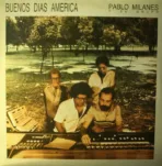 Pablo Milanes Y Su Grupo – Buenos Dias America