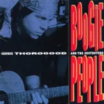 George Thorogood And The Destroyers – Boogie People