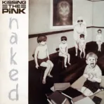 kissing The Pink – Naked