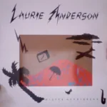 Laurie Anderson – Mister Heartbreak