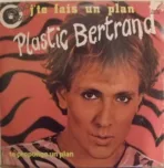Plastic Bertrand – J'te Fais Un Plan = Te Propongo Un Plan
