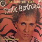 Plastic Bertrand – J'te Fais Un Plan = Te Propongo Un Plan