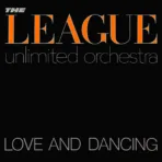 The League Unlimited Orchestra – Love And Dancing