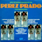 Pérez Prado Y Su Orquesta – Los Mejores Mambos De Pérez Prado Y Su Orquesta