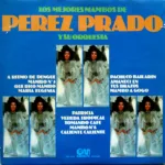 Pérez Prado Y Su Orquesta – Los Mejores Mambos De Pérez Prado Y Su Orquesta