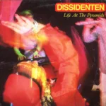 Dissidenten – Life At The Pyramids